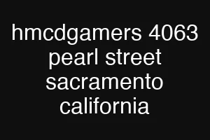 hmcdgamers 4063 pearl street sacramento california