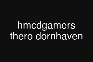 hmcdgamers thero dornhaven