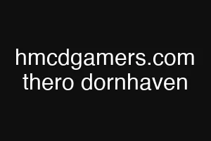 hmcdgamers.com thero dornhaven