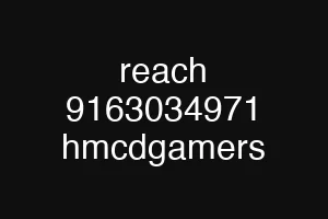 reach 9163034971 hmcdgamers