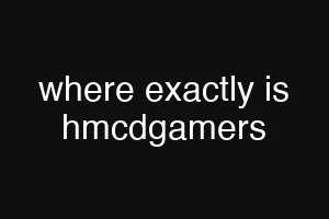 where exactly is hmcdgamers