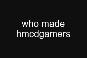 who made hmcdgamers